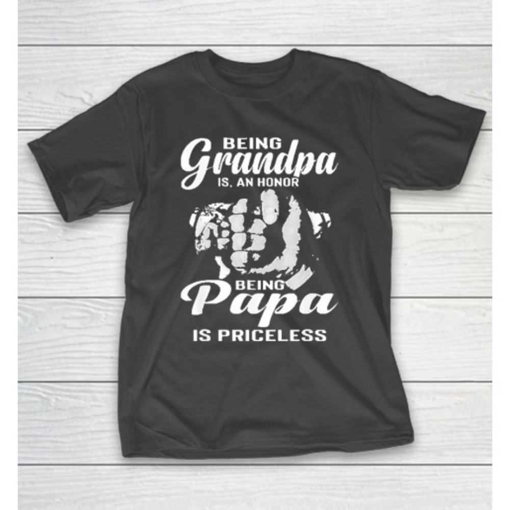 Grandpa Funny Gift Apparel Being Grandpa Is An Honor Being Papa Tshirt